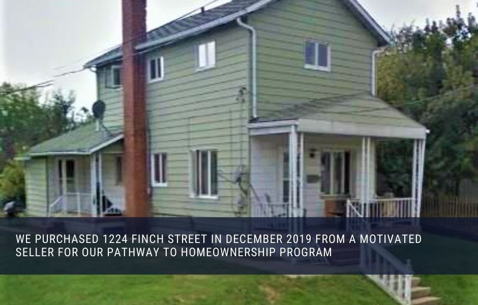 We purchased 1224 Finch Street in December 2019 from a motivated seller for our Pathway to Homeownership Program