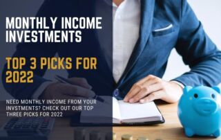 monthly Income investments Top 3 Picks for 2022