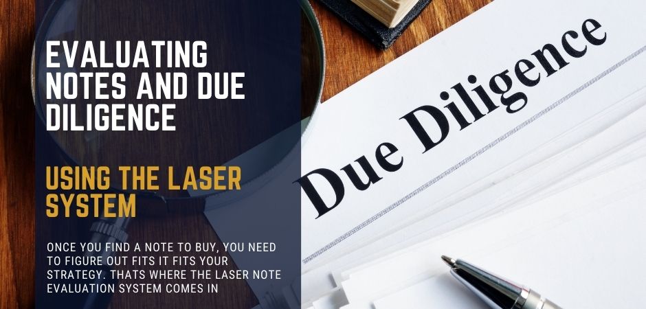 The LASER system is a great way to evaluate real estate notes