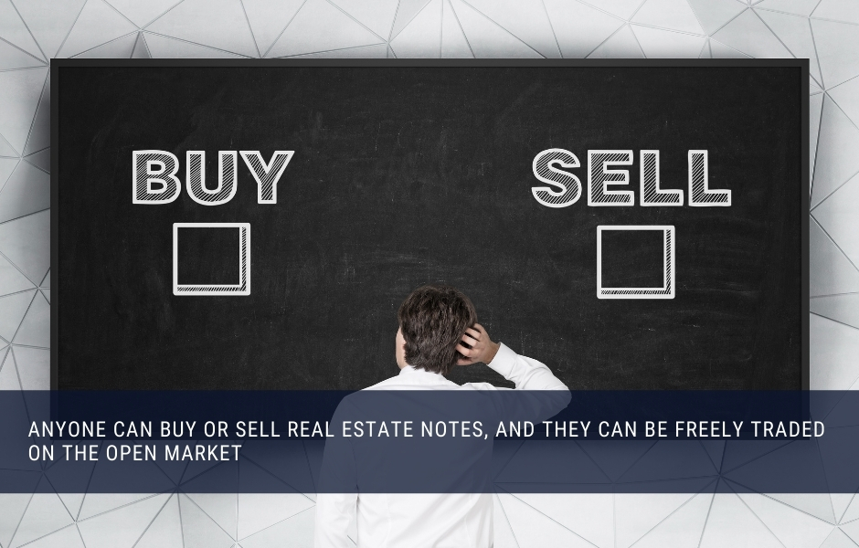 Anyone can buy or sell real estate notes