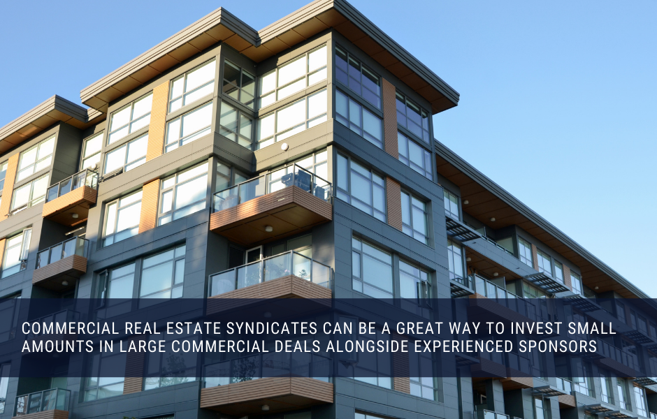 Syndications can be a great way to invest a small amount in a large commercial property