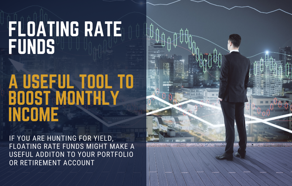 Floating Rate Funds Monthly Income Investments