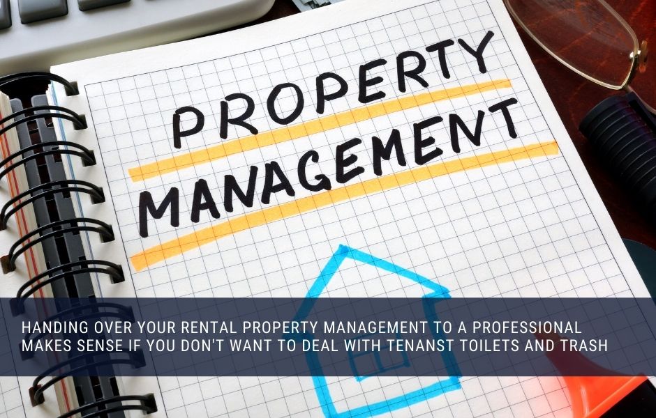 Handing over to a professional rental property manager makes a lot of sense