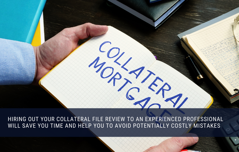 Hiring out your collateral file review to an experienced professional will save you time and help you to avoid potentially costly mistakes