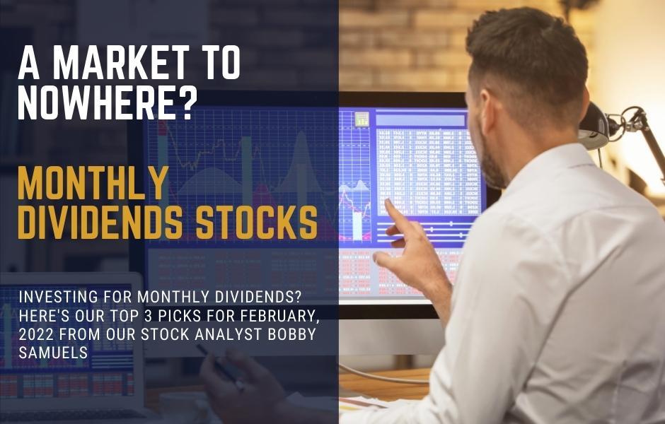 Monthly Dividend Stocks February 2022