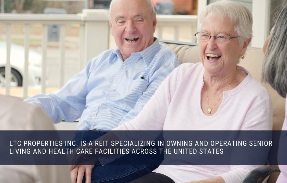 LTC Properties Inc. is a REIT specializing in owning and operating senior living and health care facilities across the united states