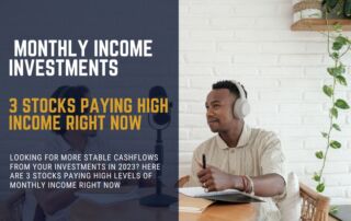 Monthly income investment 3 high income stocks