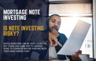 Mortgage Note Investing Risky?