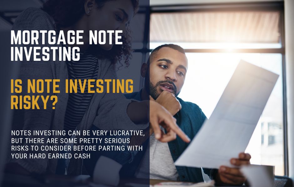 Mortgage Note Investing Risky?