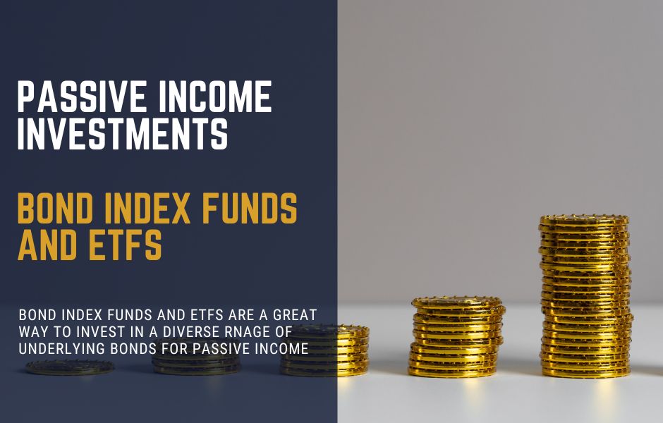 Bond Index Funds and ETFs pay Passive Income