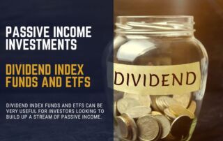 Investments that pay passive income - dividend index funds and etfs