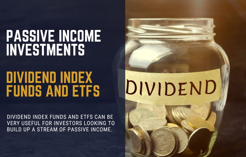 Investments that pay passive income - dividend index funds and etfs