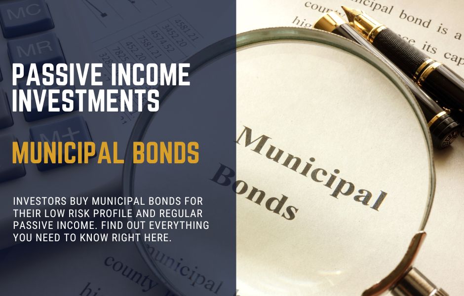 Municipal bonds pay passive income