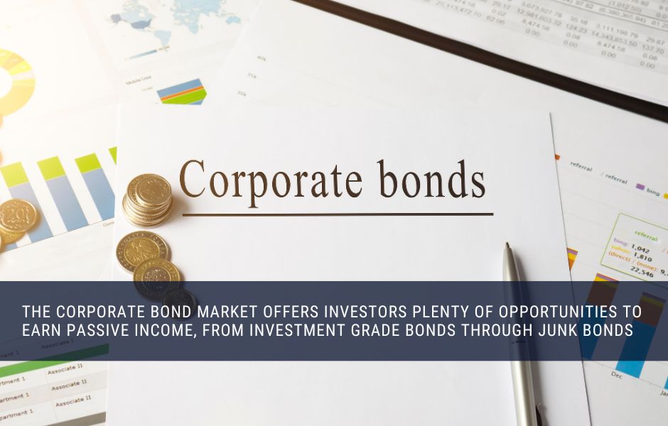 US Corporate Bonds are investments that pay passive income