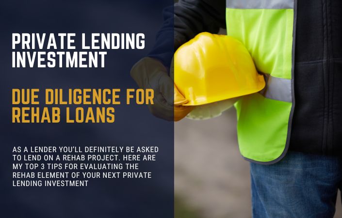 private lending investment due diligence on rehab loans