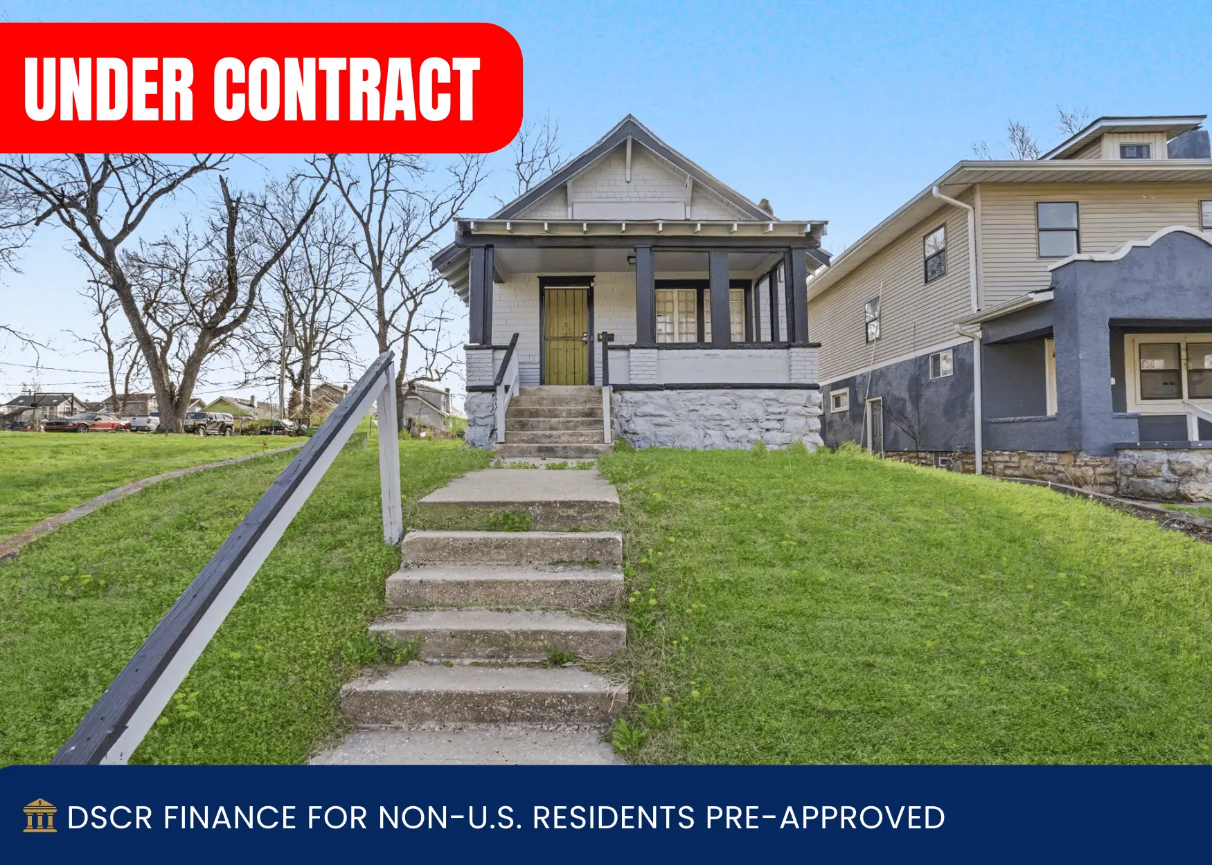 Front view of a small house with a front porch and steps, green lawn, and a large red 'UNDER CONTRACT' banner in the top-left corner; financing banner at the bottom reads 'DSCR FINANCE FOR NON-U.S. RESIDENTS PRE-APPROVED'.
